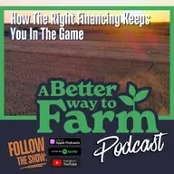 351: How The Right Financing Keeps You In The Game
