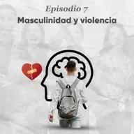 Masculinidad y violencia