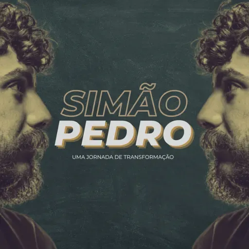 Simão Pedro - Uma jornada de Transformação