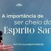 A IMPORTÂNCIA DE SER CHEIO DO ESPÍRITO SANTO