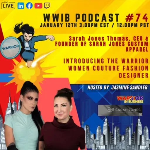 Warrior Women In Business Podcast Episode 74 with Sarah Jones Thomas | CEO & Founder of Sarah Jones Custom Apparel