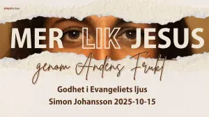 Godhet i Evangeliets ljus 2025-10-15 Simon Johansson