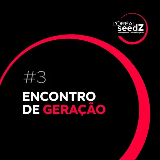 #3 Programa Trainee L'Oréal 2024 - Encontro de Geração