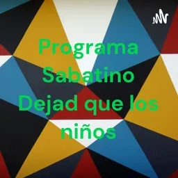 Programa Sabatino Dejad que los niños