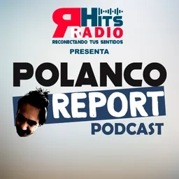 Polanco Report Podcast