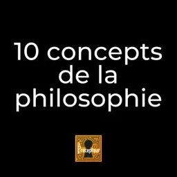 10 concepts fondamentaux de la philosophie 