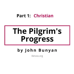 The Pilgrim's Progress, Part 1: Christian