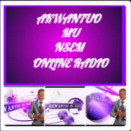 AKWANTUO MU NSEM ONLINE RADIO