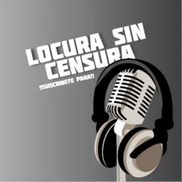 Locura sin censura 