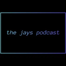 the Jay's podcasts