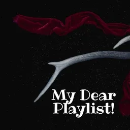 My Dear Playlist!