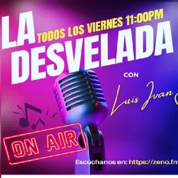 La Desvelada Con Luis Iván Anaya