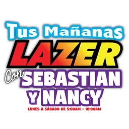 Tus Mañanas Lazer con Sebastian y Nancy