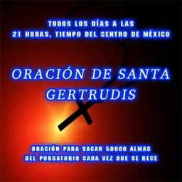 Oración de Santa Gertrudis para sacar mil almas del purgatorio.