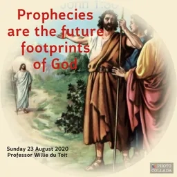 Prophecies are the future footprints of the Lord