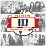 Cuando el Rock dominaba al mundo