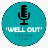 'Well Out' Podcast