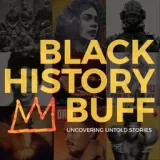 Black History Buff | Uncovering Untold Stories