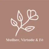 Mulher, Virtude &#38; Fé