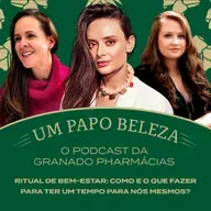 Ep. 32 - Ritual de bem-estar: como e o que fazer para termos um tempo para nós mesmos?
