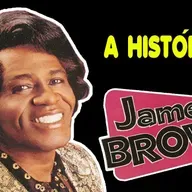 A HISTÓRIA DE JAMES BROWN (BIOGRAFIA)