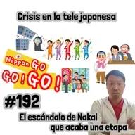 #192 | Crisis en la tele japonesa: El escándalo de Nakai que marca una etapa