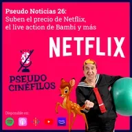 26 Pseudo Noticias - El Streaming ta´ caro y con bambi no te metas