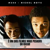 #244 - NICKEL BOYS