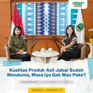 S5E4 - Kualitas Produk Asli Jabar Mendunia, Masa Iya Gak Mau Pake?