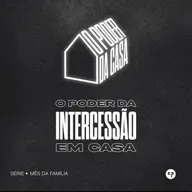 O Poder da Intercessão em Casa // Série: O Poder Da Casa - (Pt.2) - Pr. Samuel