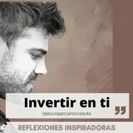 "Invertir en ti" - Jesús García Moraleda