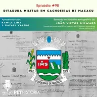 #98: Ditadura Militar em Cachoeiras de Macacu