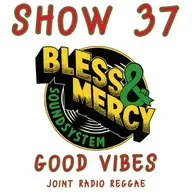 Bless N’ Mercy 37 - Special show for Joint Radio Reggae