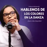 Los colores en la Danza Cristiana - Ep. #70
