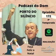 Podcast do Dom - O Porto do Silêncio - Episódio 172 - 1.1.2025