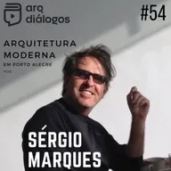 Episódio #54 - Arquitetura Moderna em Porto Alegre por Sérgio Marques