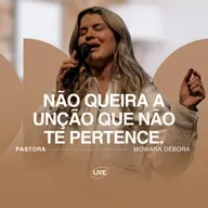 Não queira a unção que não te pertence.