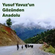 Yusuf Yavuz'un Gözünden Anadolu