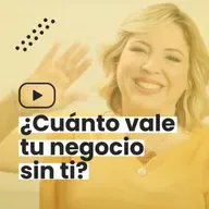 ¿Cuánto vale tu negocio sin ti?