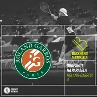 Backhand na Paralela - #DropshotNaParalela Roland-Garros 2020 - Semifinais Definidas!