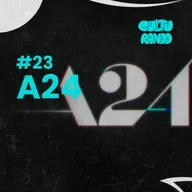 Culturando #23 | A24: História e ascensão da "salvadora" do cinema!