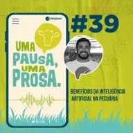 EP 39 | Benefícios da inteligência artificial na pecuária