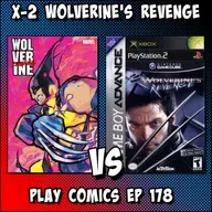 X-2 Wolverine’s Revenge with Matt Storm (Fun and Games, Reignite)