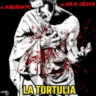 La Tortulia #274 - El Asesinato de Julio César