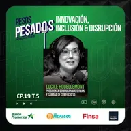Ep.19 T.5 - Innovación, Inclusión & Disrupción Ft. Lucile Houellemont (Dominican Watchman)
