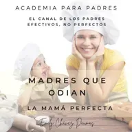 Madres que odian: La mamá perfecta