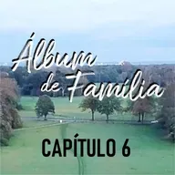 Álbum de Família | Capítulo #6