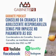 Gabinete Podcast: Conselho da Criança responde sobre impasse contra a SEMAS