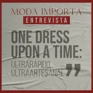 #140 One Dress Upon a Time: ultrarápido, ultraartesanal