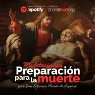 Meditación de Preparación para la Muerte 01 - "Polvo eres y en polvo te convertirás" - Podcast #001 - Charlas CAT